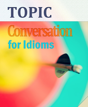 New Topic Conversation Idiom